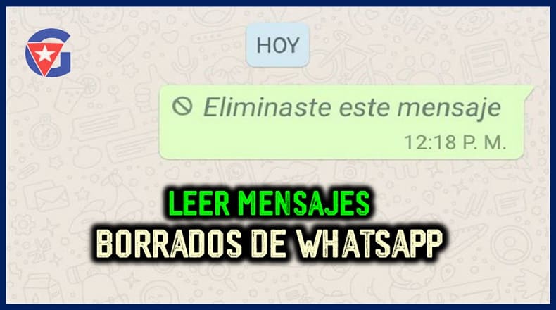 Cómo leer los mensajes borrados de WhatsApp en 4 simples pasos Mi Gente Cuba