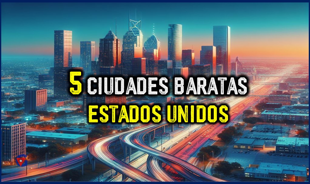 5 Ciudades baratas para vivir en Estados Unidos gentecuba