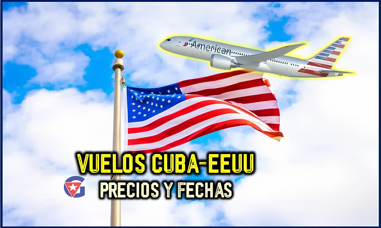 Vuelos Cuba-USA Precios, Aerolíneas y Cronogramas 2024 gentecuba.com