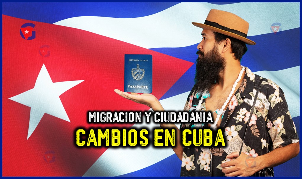 Ley de Migración y Ciudadanía en Cuba Estos son 5 cambios gente cuba